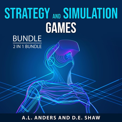 Strategy and Simulation Games Bundle, 2 in 1 Bundle: The Gamers Guide and Video Game Storytelling, A.L. Anders, and D.E. Shaw
