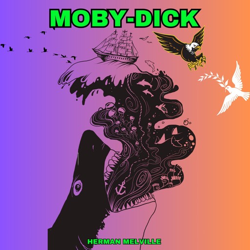Moby-Dick or, the Whale (Unabridged), Herman Melville
