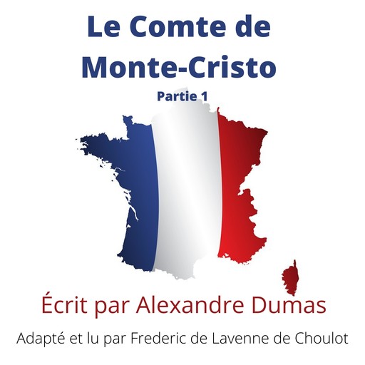 Le Comte de Monte-Cristo - Partie 1, Alexandre Dumas