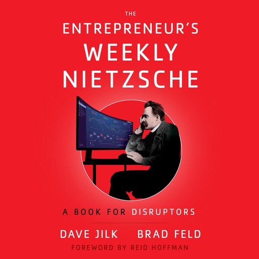 The Entrepreneur’s Weekly Nietzsche, Brad Feld, Dave Jilk