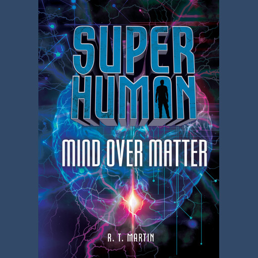 Mind over Matter, R.T. Martin