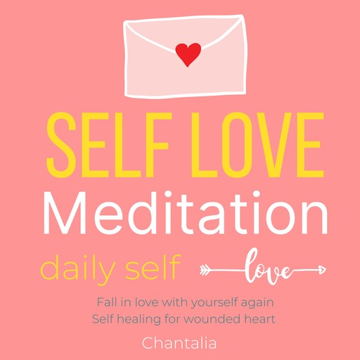 Self-love guided meditation, daily self love, Chantalia