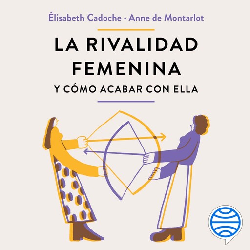La rivalidad femenina y cómo acabar con ella, Elisabeth Cadoche y Anne de Montarlot