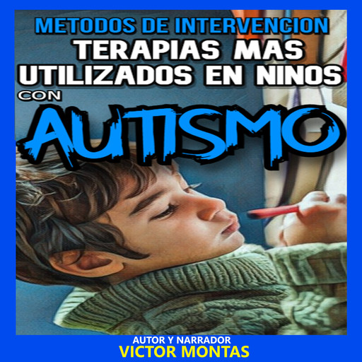 Métodos de intervención Terapias más utilizadas en niños con autismo, Victor Montas