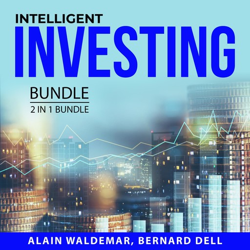 Intelligent Investing Bundle, 2 in 1 Bundle, Bernard Dell, Alain Waldemar