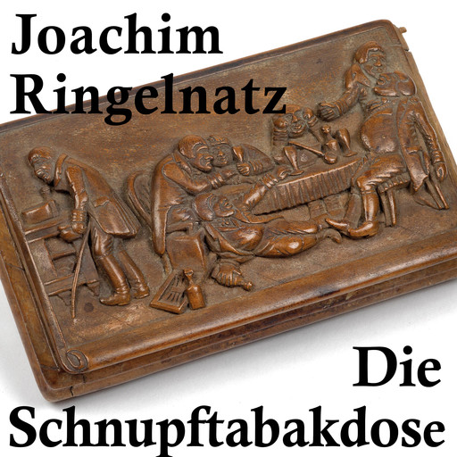 Die Schnupftabakdose, Joachim Ringelnatz