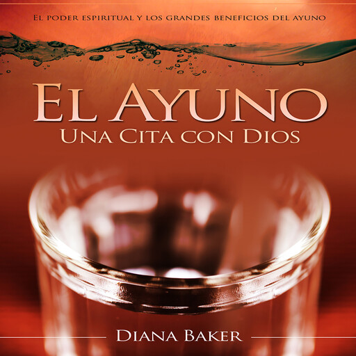 El Ayuno - Una Cita con Dios, Diana Baker