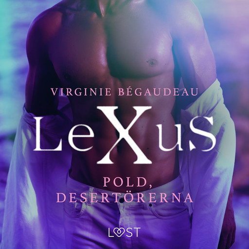 LeXuS: Pold, Desertörerna - erotisk dystopi, Virginie Bégaudeau