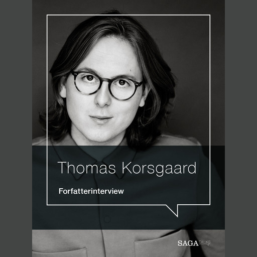 Den svære toer - Forfatterinterview med Thomas Korsgaard, Thomas Korsgaard