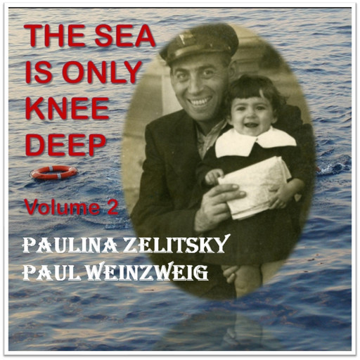 The Sea is Only Knee Deep - Volume 2, Paulina Zelitsky. Paul Weinzweig