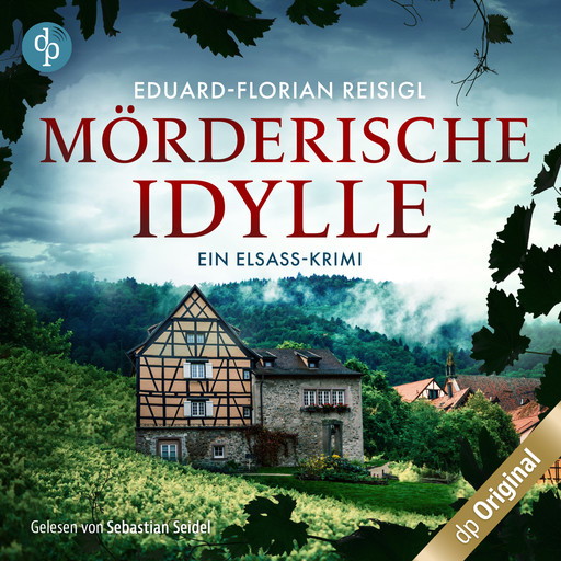 Mörderische Idylle - Ein Elsass-Krimi (Ungekürzt), Eduard-Florian Reisigl