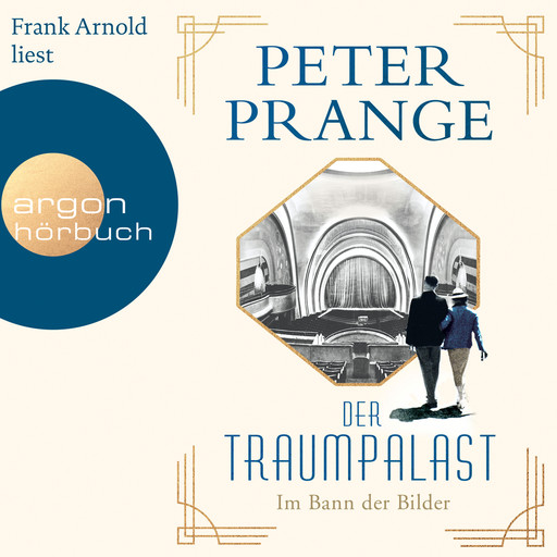 Im Bann der Bilder - Der Traumpalast, Band 1 (Ungekürzt), Peter Prange