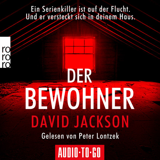 Der Bewohner - Ein Serienkiller ist auf der Flucht. Und er versteckt sich in deinem Haus. (gekürzt), David Jackson