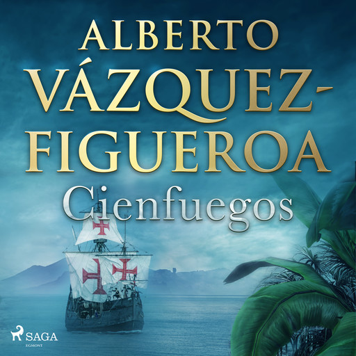 Cienfuegos, Alberto Vázquez Figueroa