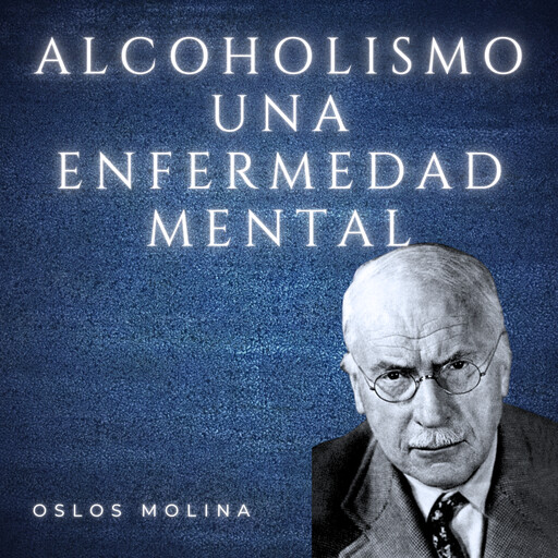 El alcoholismo es una enfermedad mental?, Oslos Molina