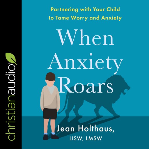 When Anxiety Roars, LMSW, Jean Holthaus LISW