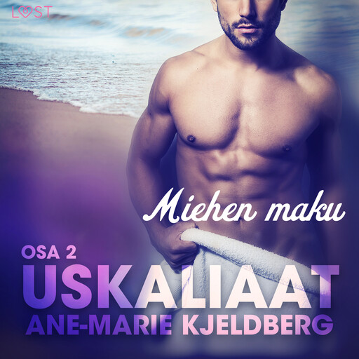 Uskaliaat 2: Miehen maku, Ane-Marie Kjeldberg