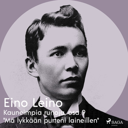 Kauneimpia runoja, osa 9 "Mä lykkään purteni laineillen", Eino Leino