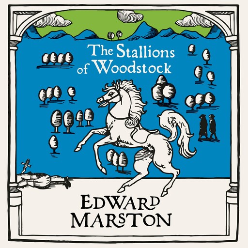 The Stallions of Woodstock, Edward Marston