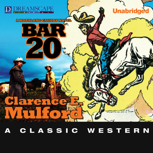 Bar-20 - Hopalong Cassidy, Book 1 (Unabridged), Clarence E.Mulford