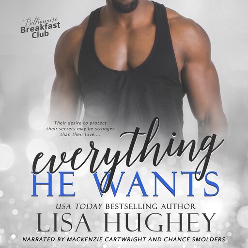 Everything He Wants, Lisa Hughey