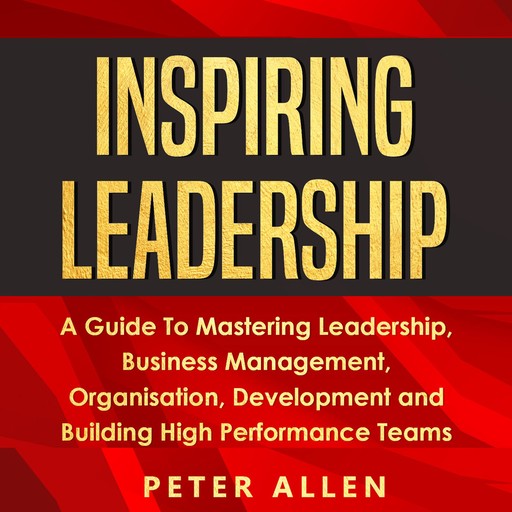 Inspiring Leadership, Peter Allen