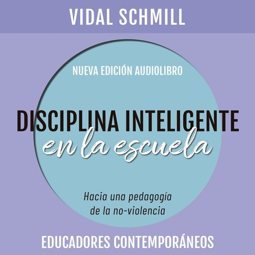 Disciplina inteligente en la escuela. Hacia una pedagogía de la no-violencia, Vidal Schmill
