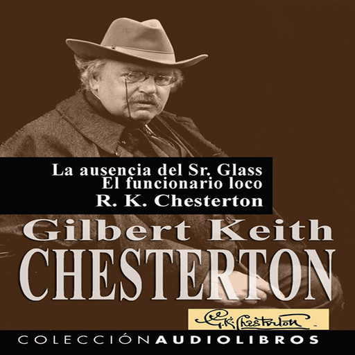 La ausencia del Sr Glass – El funcionario loco, G.K. Chesterton
