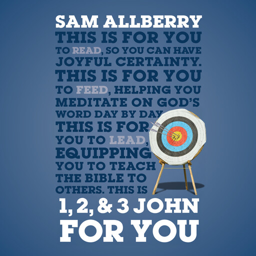 1, 2, & 3 John For You, Sam Allberry
