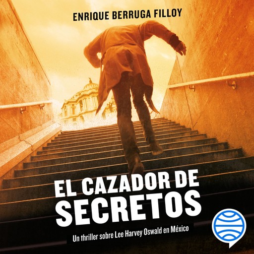 El cazador de secretos, Enrique Berruga Filloy