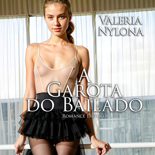 A Garota do Bailando | Romance Erótico, Valeria Nylona
