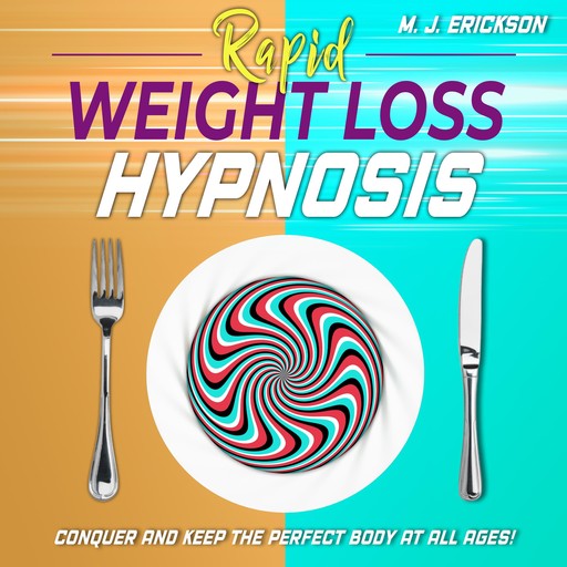 Rapid Weight Loss Hypnosis, M.J. Erickson