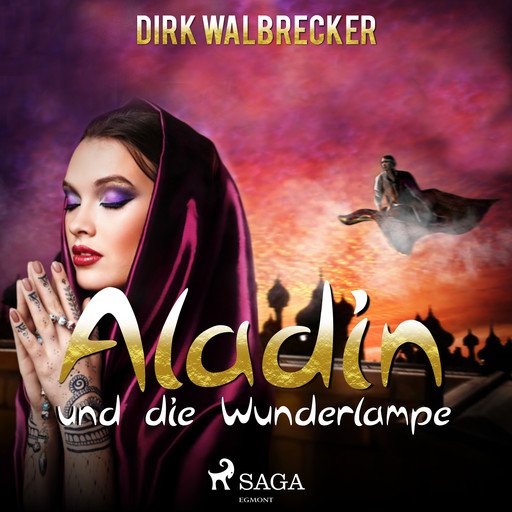 Aladin und die Wunderlampe - der Abenteuer-Klassiker für die ganze Familie, Dirk Walbrecker