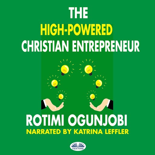 The High-Powered Christian Entrepreneur, Rotimi Ogunjobi