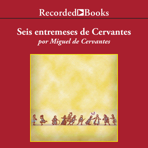 Entremeses de Cervantes, Miguel de Cervantes Saavedra