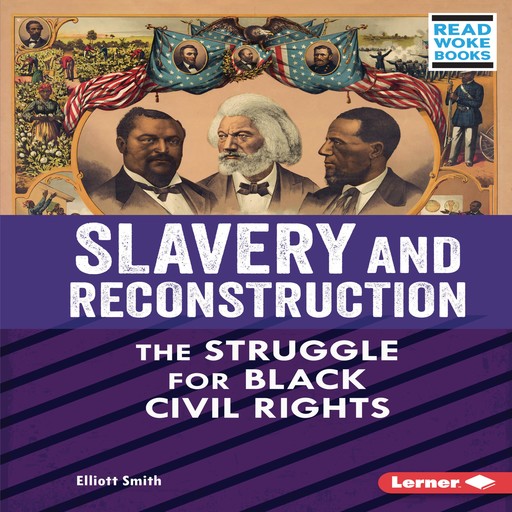 Slavery and Reconstruction, Elliott Smith