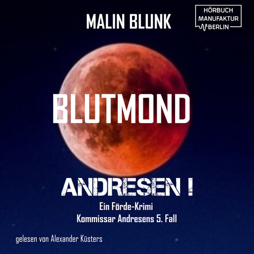 Blutmond - Andresen!, Band 5 (ungekürzt), Malin Blunk