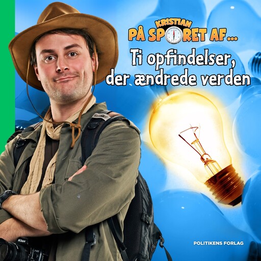 Kristian på sporet af ti opfindelser, der ændrede verden, Kristian Gintberg