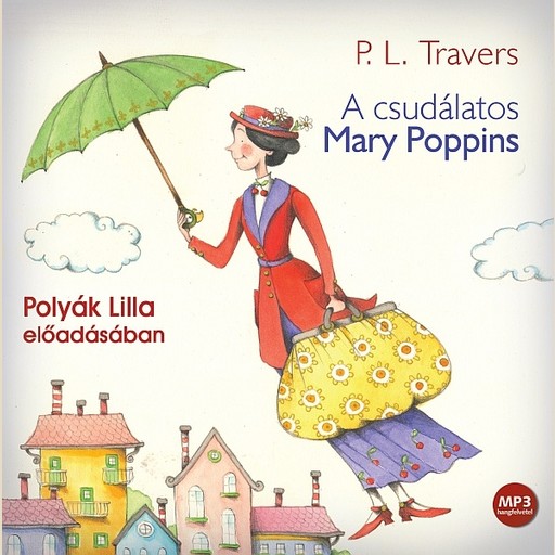 A csudálatos Mary Poppins - hangoskönyv, P.L. Travers
