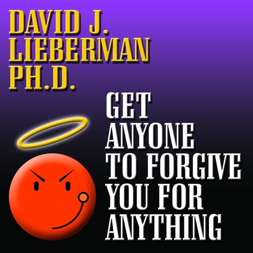 Get Anyone to Forgive You For Anything, David Lieberman