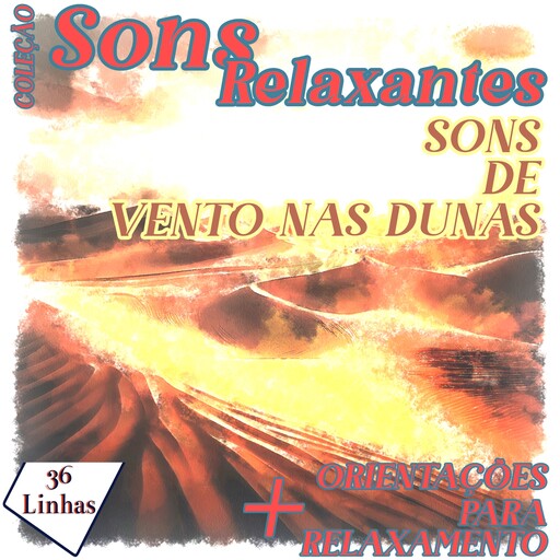 Coleção Sons Relaxantes - sons de vento nas dunas, Silvia Strufaldi