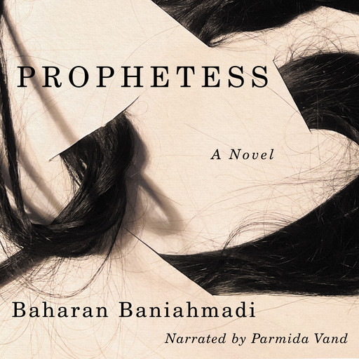 Prophetess (Unabridged), Baharan Baniahmadi