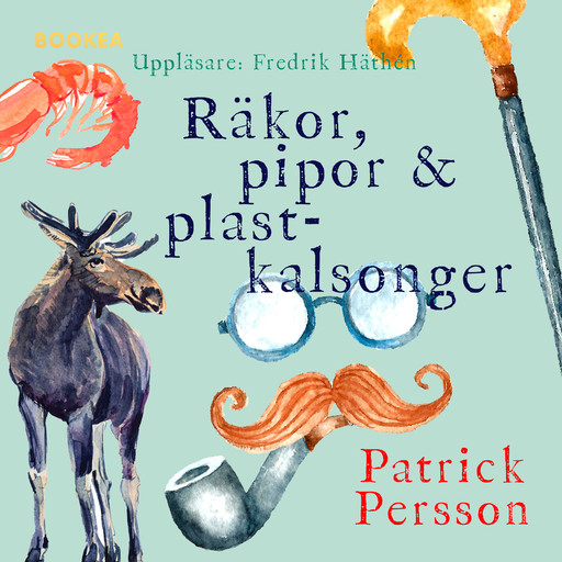 Räkor, pipor & plastkalsonger, Patrick Persson