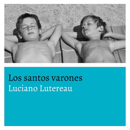 Los santos varones, Luciano Lutereau
