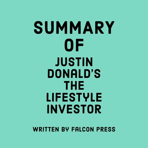 Summary of Justin Donald's The Lifestyle Investor, Falcon Press