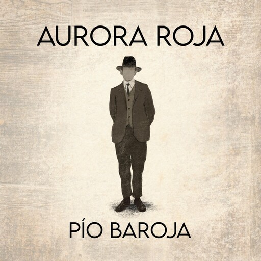Aurora roja, Pío Baroja