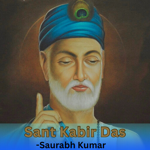 Sant Kabir Das, Saurabh kumar