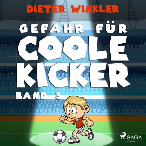 Gefahr für Coole Kicker - Band 3, Dieter Winkler