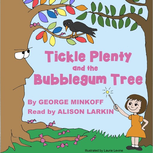 Tickle Plenty and the Bubble Gum Tree, George Robert Minkoff
