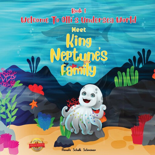 WELCOME TO OLLI’S UNDERSEA WORLD Book I, Renate Shalk Schreiner